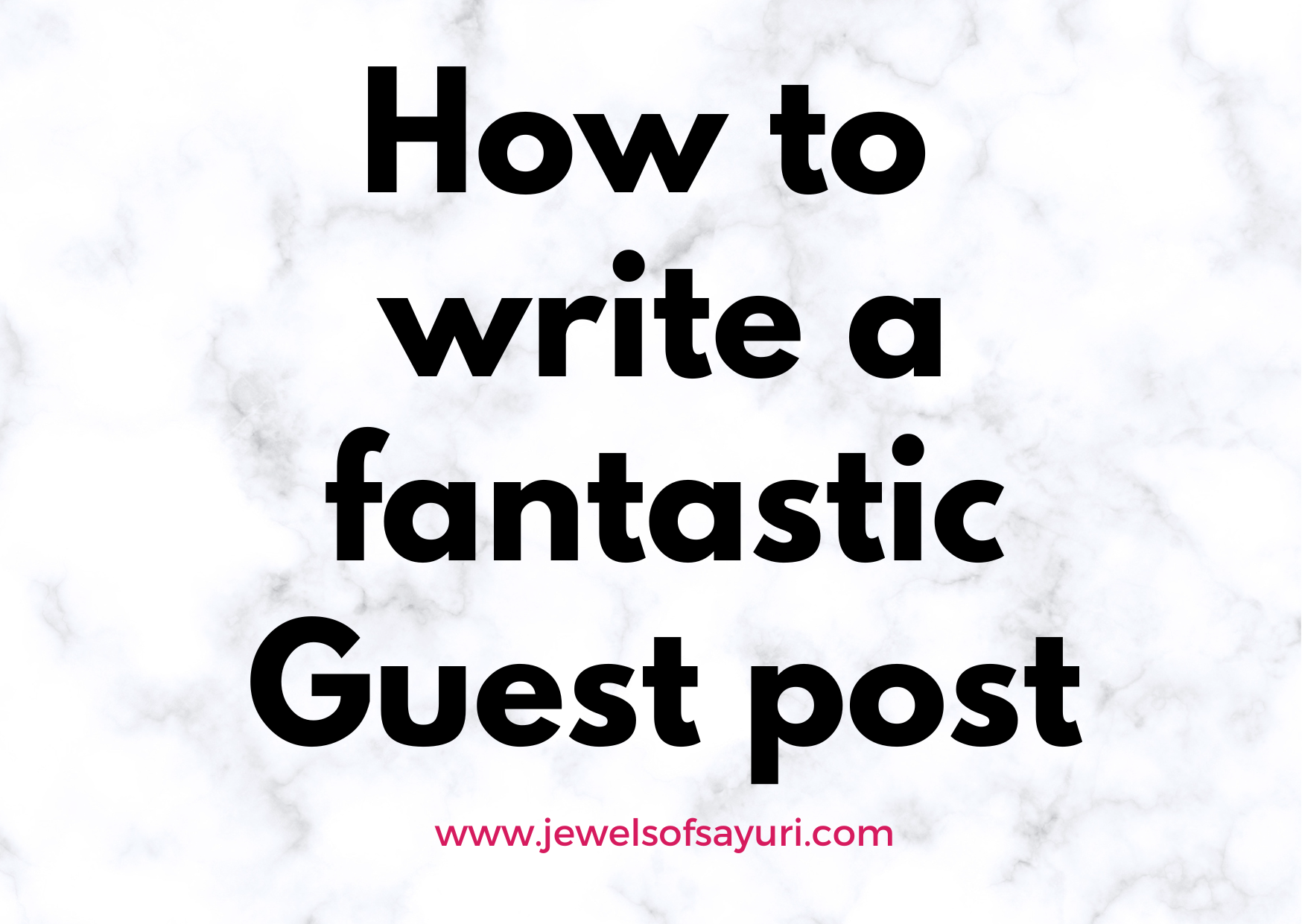 how-to-write-a-fantastic-guest-post-sayuri