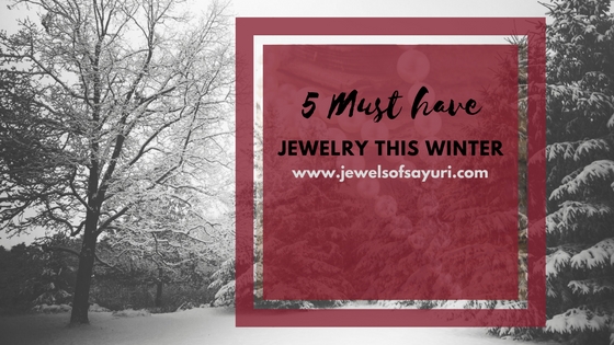 5 Must have Jewelry this winter