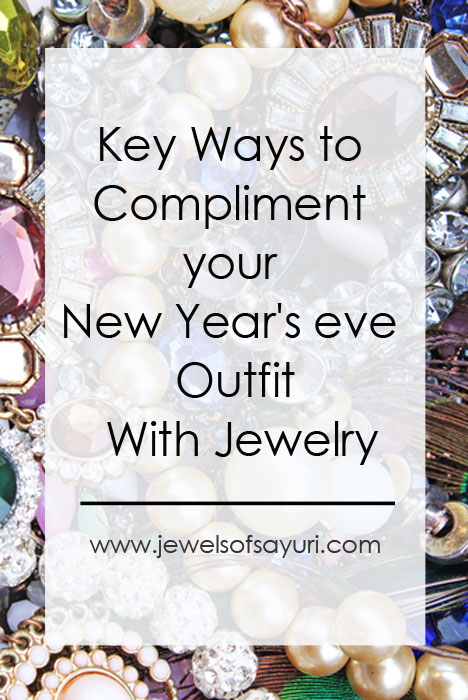 Key Ways To Compliment Your New year's eve Outfit With Jewelry