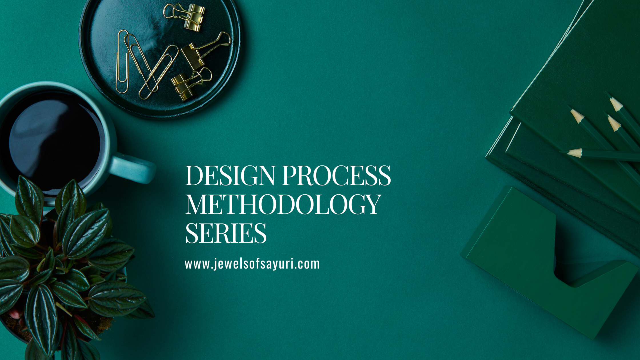 Design process methodology series