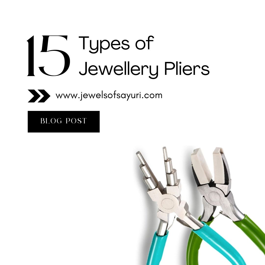 Types of jewellery pliers and their uses